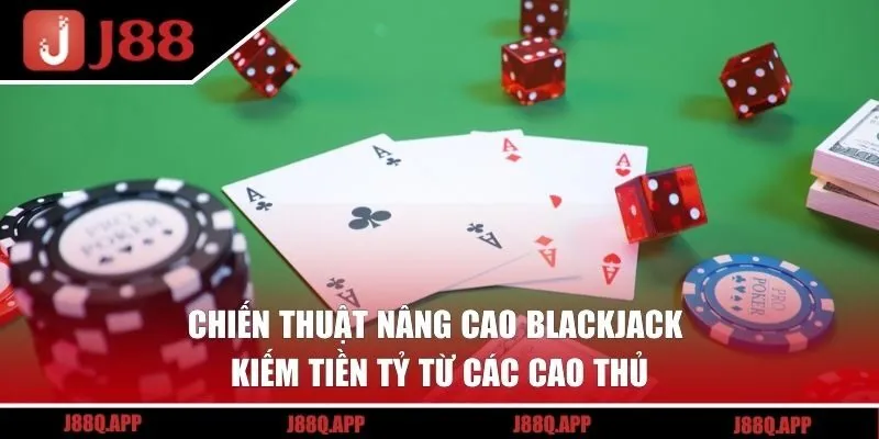 Chiến Thuật Nâng Cao Blackjack
