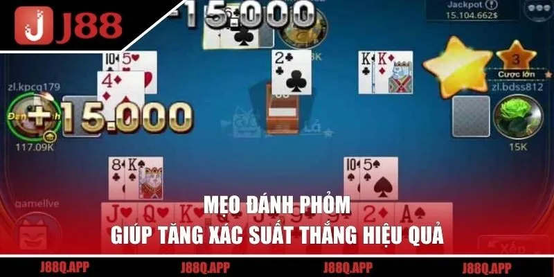 Mẹo đánh Phỏm giúp tăng xác suất thắng hiệu quả
