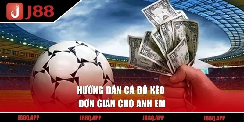 Hướng dẫn cá độ kèo đơn giản cho anh em