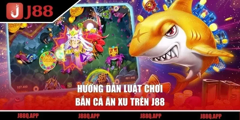 Hướng dẫn luật chơi bắn cá ăn xu trên J88