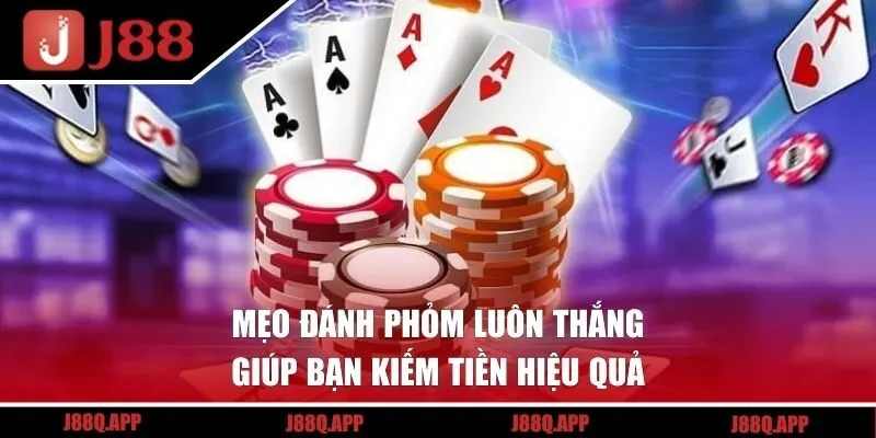 Mẹo Đánh Phỏm Luôn Thắng